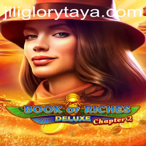 Exploring 'Book of Riches Deluxe Chapter 2' with JILI GLORY