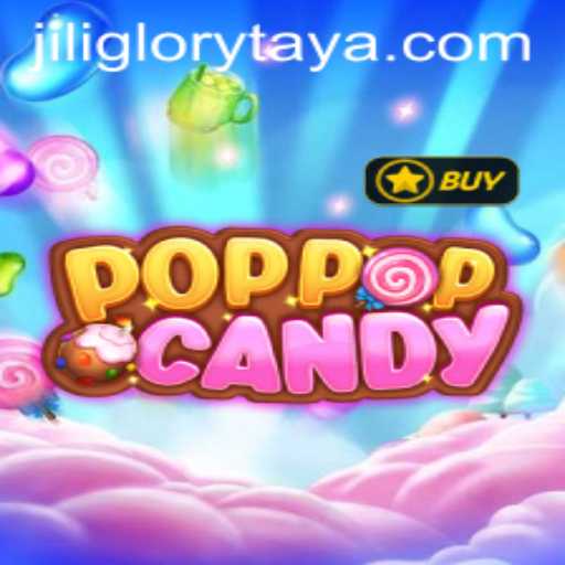 Exploring the World of POPPOPCANDY and the Excitement of JILI GLORY