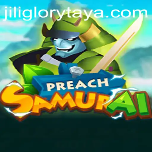 Unveiling the Epic World of PreachSamurai: A Journey through JILI GLORY